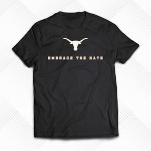 Embrace The Hate Texas T-Shirt Texas Longhorns Shirt